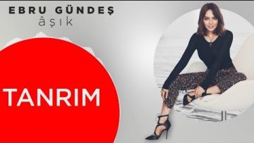 11-Ebru-Gündeş-Tanrım-Lyric-Video