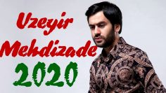 Üzeyir-Mehdizadə-5-Yeni-Mahnı-2020-Albom-Mix-2020-Yeni-Mp3