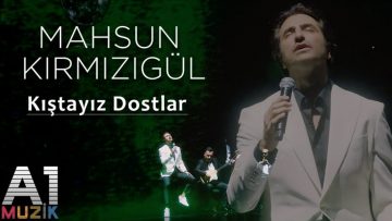 Mahsun-Kirmizigul-Kistayiz-Dostlar-1024×576-1
