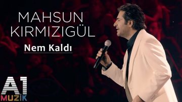 Mahsun-Kirmizigul-Nem-Kaldi-1024×576-1